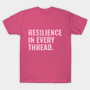 Resilience in Every Thread Inspirational T-shirt - Pink T-Shirt